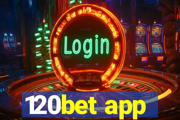 120bet app